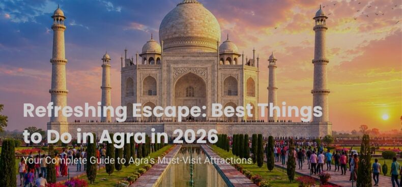Best Things to Do in Agra in 2026